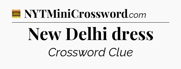 New Delhi dress - Eugene Sheffer Crossword