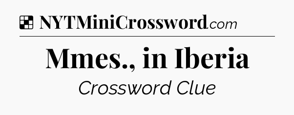 Solution: Mmes., in Iberia - NYT Crossword