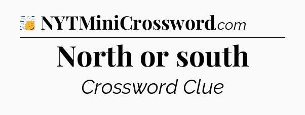 North or south - 7 Little Words