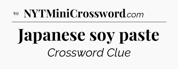 Japanese soy paste - WSJ Crossword