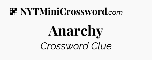 Solution: Anarchy - NYT Crossword