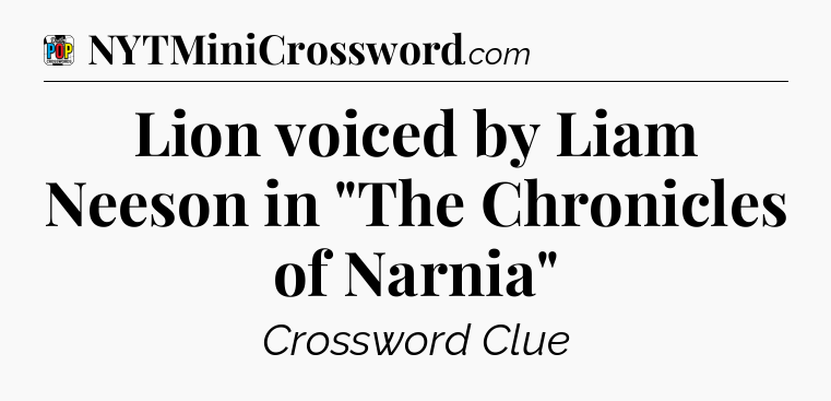 Lion voiced by Liam Neeson in 