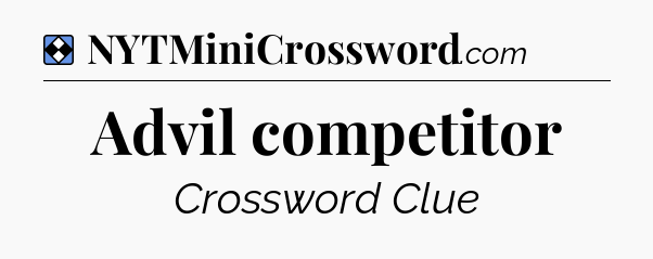 Solution: Advil competitor - NYT Mini Crossword