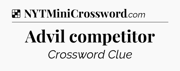 Solution: Advil competitor - NYT Crossword