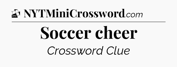 Soccer cheer - Daily Themed Mini Crossword