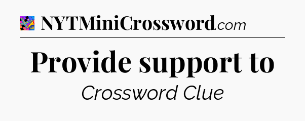 Provide support to Crossword Clue