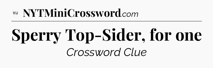 Sperry Top-Sider, for one - WSJ Crossword