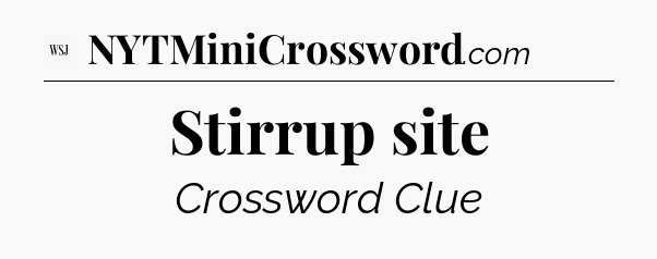 Stirrup site - WSJ Crossword