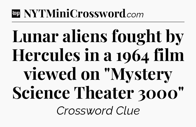 Lunar aliens fought by Hercules in a 1964 film viewed on 