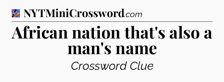 African nation that's also a man's name Crossword Clue