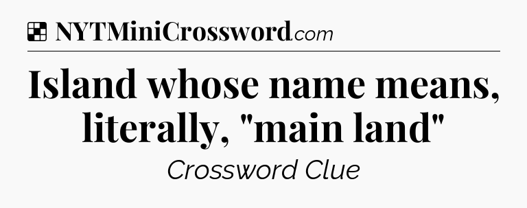 Solution: Island whose name means, literally, 