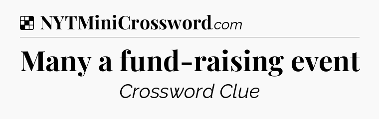 Solution: Many a fund-raising event - NYT Crossword