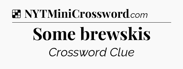 Solution: Some brewskis - NYT Crossword