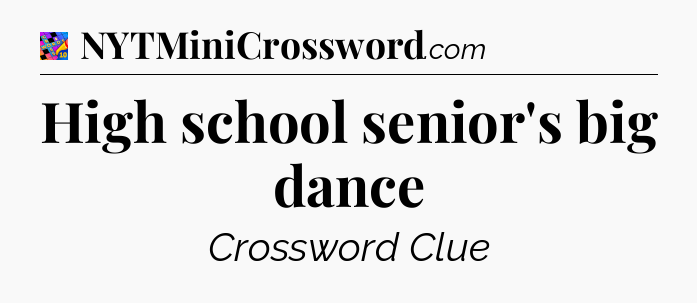 High school senior's big dance Crossword Clue