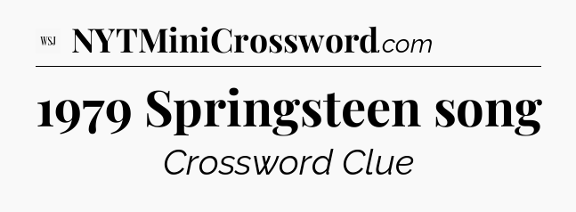 1979 Springsteen song - WSJ Crossword