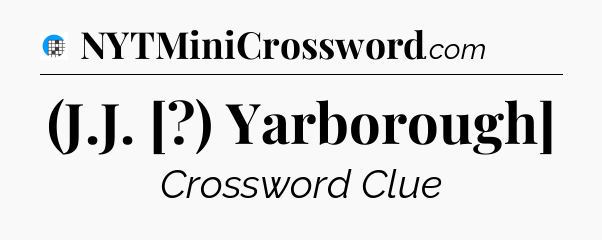 (J.J. [?) Yarborough] Crossword Clue