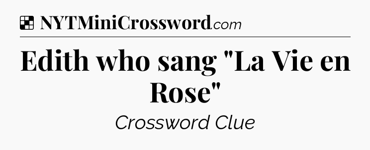 Solution: Edith who sang 
