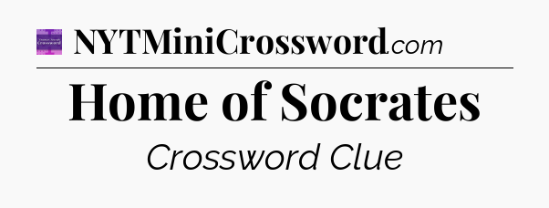 Home of Socrates - Thomas Joseph Crossword