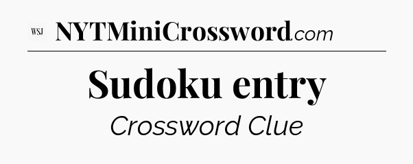 Sudoku entry - WSJ Crossword