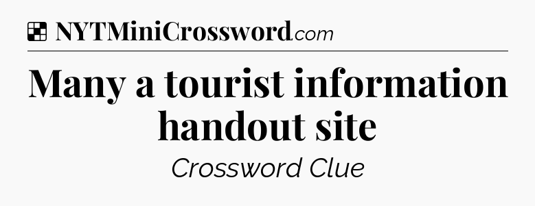 Solution: Many a tourist information handout site - NYT Crossword