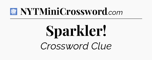 Sparkler Puzzle Page Crossword Clue