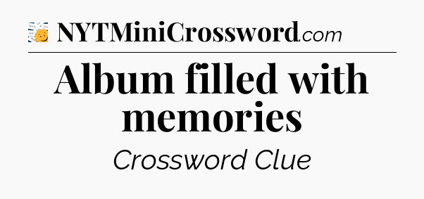 Album filled with memories - 7 Little Words