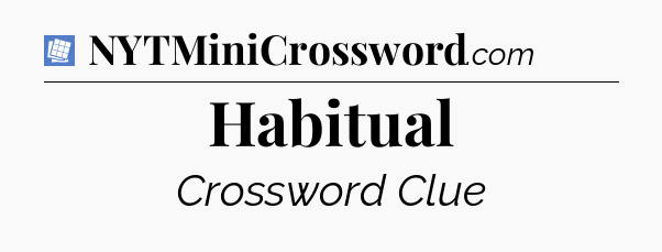 Habitual Puzzle Page Crossword Clue