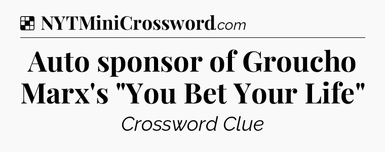 Solution: Auto sponsor of Groucho Marx's 