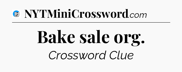 Bake sale org Crossword Clue