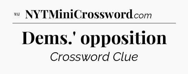 Dems.' opposition - WSJ Crossword