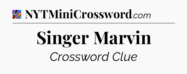 Singer Marvin Crossword Clue