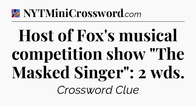 Host of Fox's musical competition show 