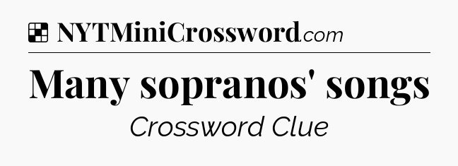 Solution: Many sopranos' songs - NYT Crossword