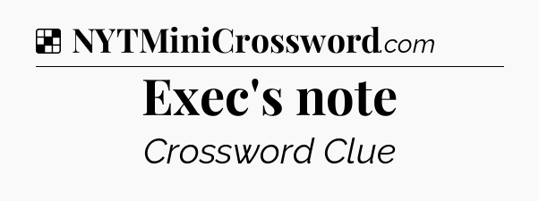 Solution: Exec's note - NYT Crossword