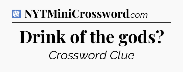 Drink of the gods Puzzle Page Crossword Clue
