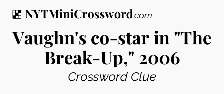 Solution: Vaughn's co-star in 