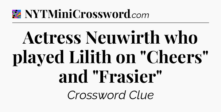 Actress Neuwirth who played Lilith on 