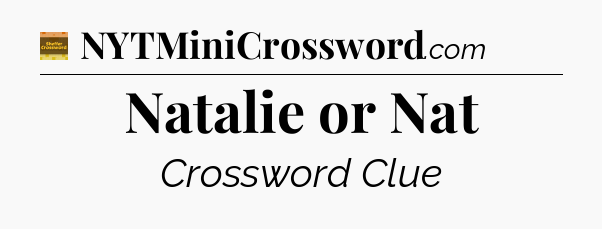 Natalie or Nat - Eugene Sheffer Crossword