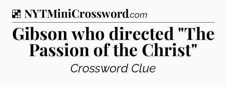 Solution: Gibson who directed 