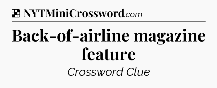 Solution: Back-of-airline magazine feature - NYT Crossword