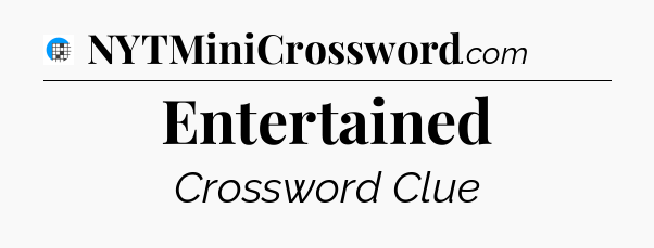 Entertained Crossword Clue