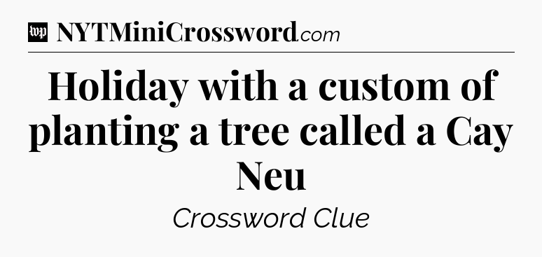 Holiday with a custom of planting a tree called a Cay Neu Crossword Clue