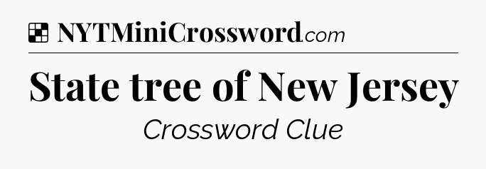 Solution: State tree of New Jersey - NYT Crossword