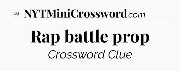 Rap battle prop - WSJ Crossword