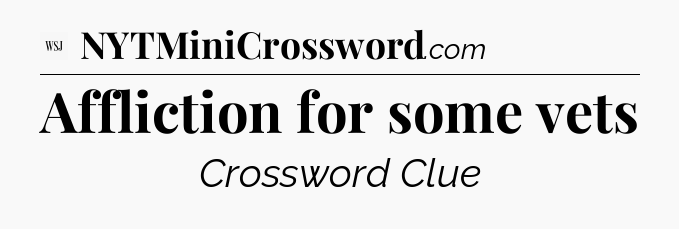 Affliction for some vets - WSJ Crossword