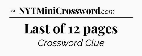 Last of 12 pages - WSJ Crossword