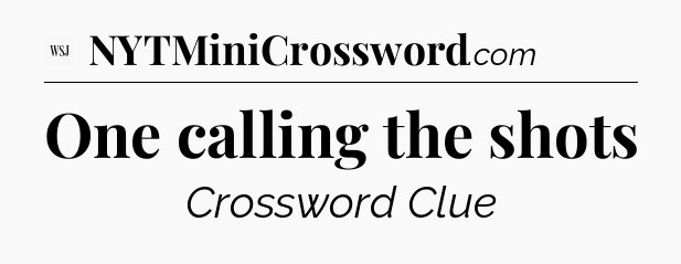 One calling the shots - WSJ Crossword