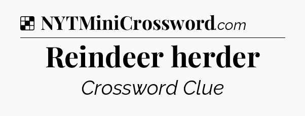 Solution: Reindeer herder - NYT Crossword