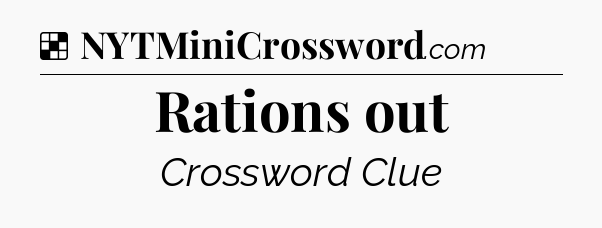 Solution: Rations out - NYT Crossword