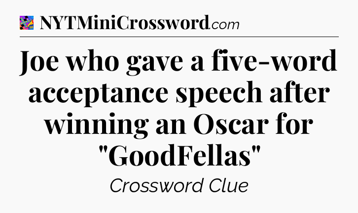 Joe who gave a five-word acceptance speech after winning an Oscar for 